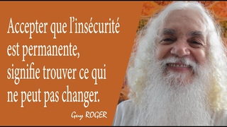 1560 Accepter que linscurit est permanente, signifie trouver ce qui ne peut pas changer G R Z L
