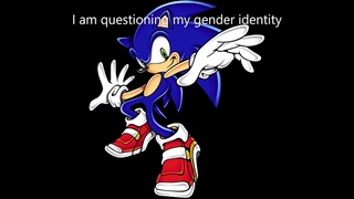 i am questioning my gender identity sonic