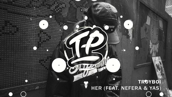 Troy Boi Her (feat. Nefera