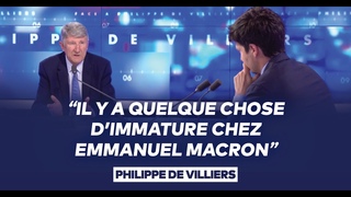 Philippe de Villiers : Il y a quelque chose dimmature chez Emmanuel Macron