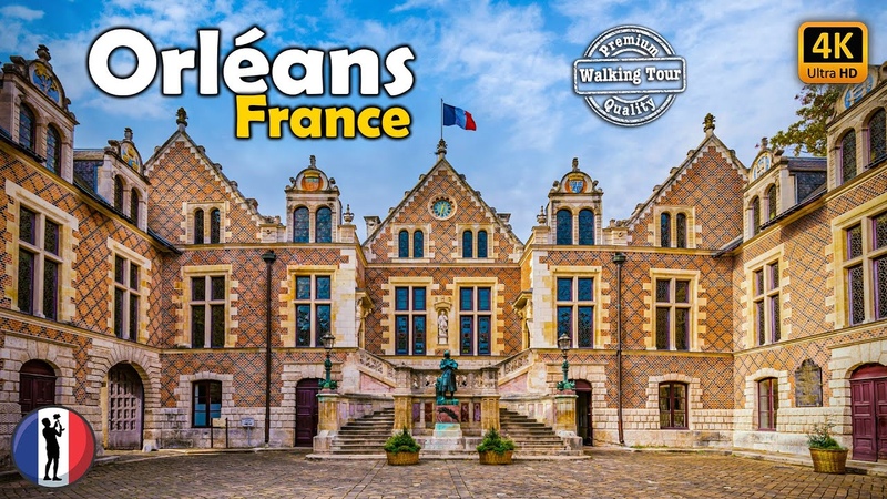 Orléans City of Joan of Arc, France, Amazing Walking Tour, 4 K, 60fps With