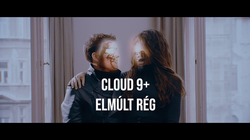 Cloud 9+ Elmúlt Rég Official Music