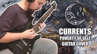 CURRENTS - POVERTY OF SELF ( GUITAR COVER )