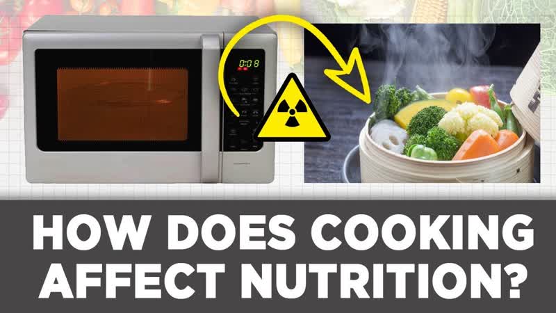 How Does Cooking Affect Nutrition in Food ( What The Science