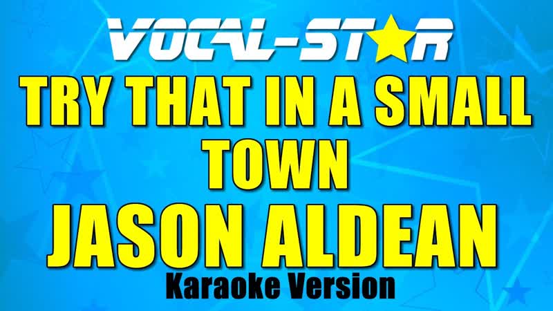 Jason Aldean Try that in a Small Town ( Karaoke