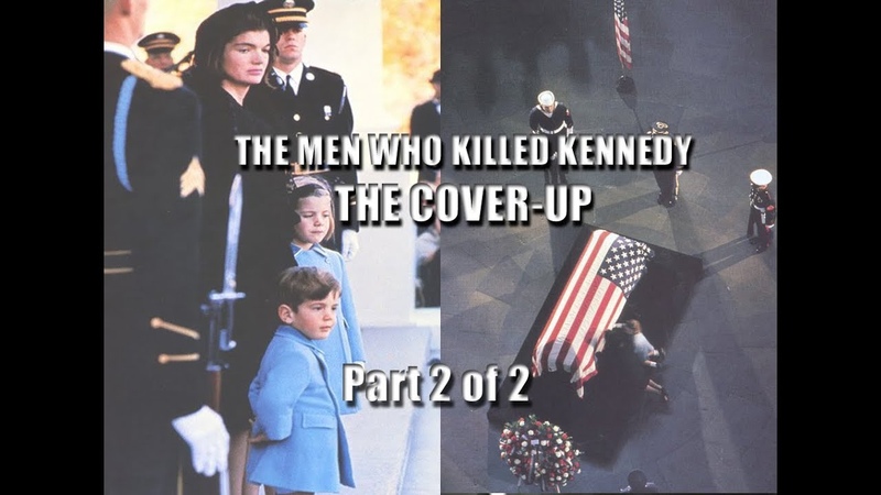 The Men Who Killed Kennedy The Coverup Part