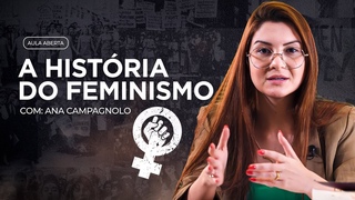 A HISTRIA DO FEMINISMO | AULA GRTIS: FEMINISMO E MARXISMO com Ana Caroline Campagnolo