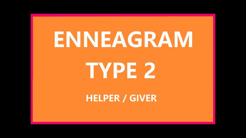 Enneagram Type Two: The Helper, Giver ( With Mini