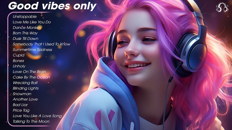 Good vibes only Chill music to start your day Tiktok Trending Songs