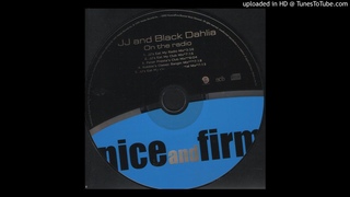 JJ and Black Dahlia - On The Radio (JJ's Eat My Club Mix)