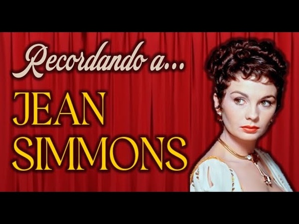 Recordando a Jean Simmons (1929 2010) +