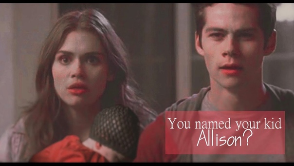Stiles and Lydia, You named your kid Allison Parents