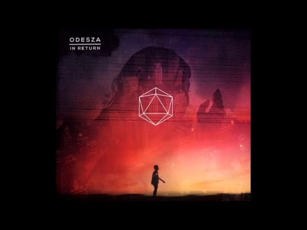 ODESZA In Return ( Full