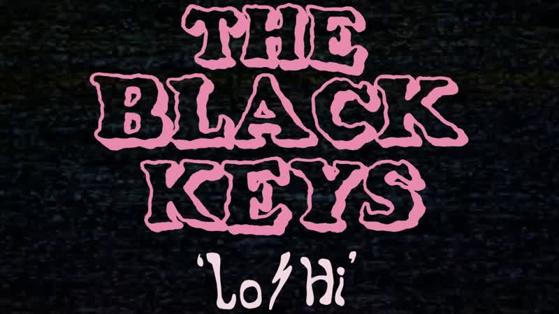 The Black Keys Lo, Hi Official