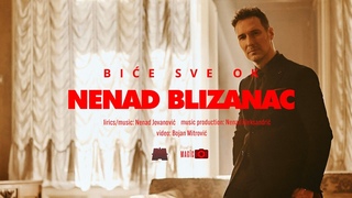 NENAD BLIZANAC - BICE SVE OK (OFFICIAL VIDEO)